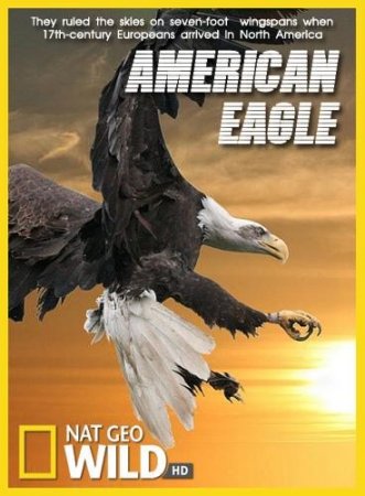 National Geographic: Белоголовый орлан / National Geographic: American Eagle (2009)