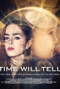 Время покажет / Time Will Tell (2018)