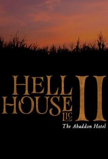 ООО «Дом Ада» 2: Отель города Абаддон / Hell House LLC II: The Abaddon Hotel (2018)