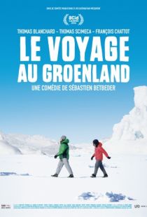 Поездка в Гренландию / Le voyage au Groenland (2016)