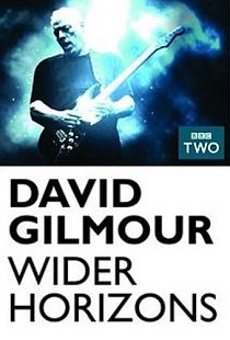 Дэвид Гилмор: Широкие горизонты / David Gilmour: Wider Horizons (2015)