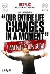 Тони Роббинс: Я не твой гуру / Tony Robbins: I Am Not Your Guru (2016)