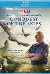 Покорение неба 3D / David Attenborough's Conquest of the Skies 3D (2015)