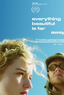 Все прекрасное – далеко / Everything Beautiful Is Far Away (2017)