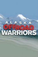 Аляска: Войны по бездорожью / Alaska Off-Road Warriors (2014)