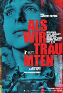 Когда мы мечтали / Als wir tr?umten (2015)