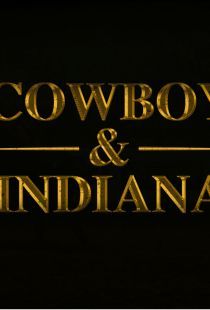 Ковбой и Индиана / Cowboy & Indiana (2018)