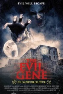 Злой Ген / The Evil Gene (2015)