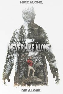 Не ходи один в поход / Never Hike Alone (2017)