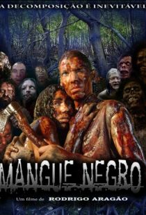 Грязные зомби / Mangue Negro (2008)