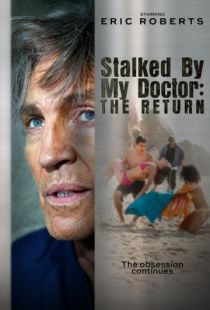 Преследуемый моим доктором: возвращение / Stalked by My Doctor: The Return (2016)