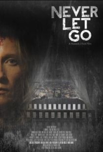 Никогда не отпускай / Never Let Go (2015)