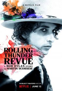 Rolling Thunder Revue: История Боба Дилана Мартина Скорсезе / Rolling Thunder Revue: A Bob Dylan Story by Martin Scorsese (2019)