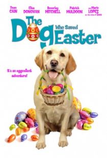 Собака, cпасшая Пасху / The Dog Who Saved Easter (2014)