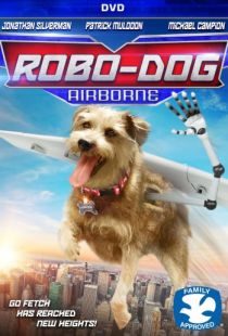 Робопёс: Авиационный / Robo-Dog: Airborne (2017)