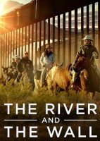 Река и Стена / The River and the Wall (2019)