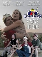 Лесной Барон, сезон второй / Lumber Baron: Season Two - The Movie (2019)