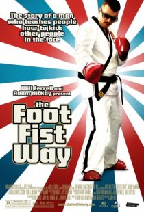 Путь ноги и кулака / The Foot Fist Way (2006)