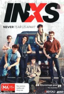 Нас никогда не разлучить: Нерассказанная история INXS / Never Tear Us Apart: The Untold Story of INXS (2014)