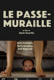 Проходящий сквозь стены / Le passe-muraille (2016)