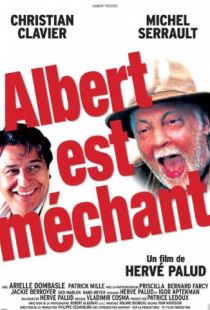 Вредный Альбер / Albert est mchant (2004)