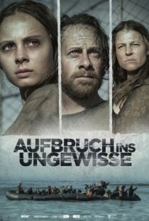 Побег в неизвестность / Aufbruch ins Ungewisse (2017)