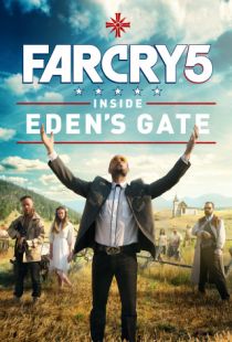 Far Cry 5: У врат Эдема / Far Cry 5: Inside Eden's Gate (2018)