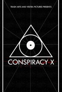 Заговор Икс / Conspiracy X (2018)