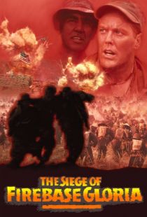 Осада базы «Глория» / The Siege of Firebase Gloria (1989)