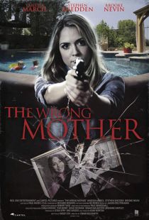 Не настоящая мать / The Wrong Mother (2017)