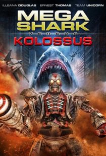 Мега Акула против Колосса / Mega Shark vs. Kolossus (2015)