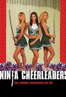 Ниндзя из группы поддержки / Ninja Cheerleaders (2008)