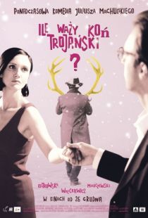 Сколько весит троянский конь? / Ile wazy kon trojanski? (2008)