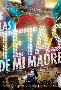 Грудь моей матери / Las Tetas de mi Madre (2015)