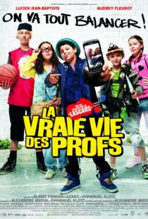 Удивительная жизнь учителей / La vraie vie des profs (2013)