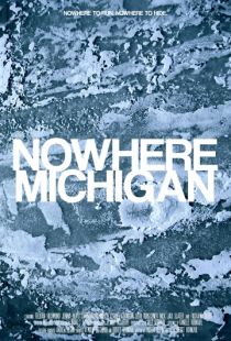 Нигде, Мичиган / Nowhere, Michigan (2017)