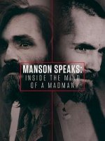 Мэнсон говорит: Проникая в мысли безумца: Часть 1 / Manson Speaks: Inside the Mind of a Madman (2017)