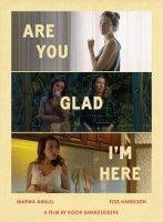 Ты рада, что я здесь? / Are You Glad I'm Here (2018)