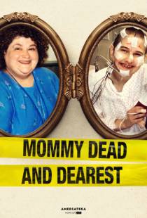 Мёртвая мамуля / Mommy Dead and Dearest (2017)