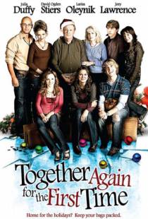 Как в первый раз / Together Again for the First Time (2008)