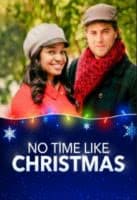 Когда, если не в Рождество? / No Time Like Christmas (2019)