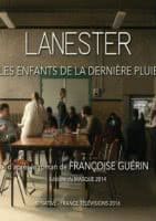 Ланестер: Безумная мечта / Lanester: Les Enfants de la Derniere Pluie (2017)