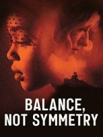 Симметрия это не балансm / Balance, Not Symmetry (2019)