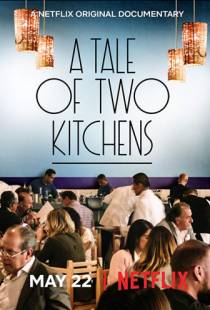 История о двух кухнях / A Tale of Two Kitchens (2019)