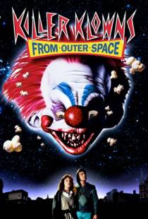 Клоуны-убийцы из космоса / Killer Klowns from Outer Space (1987)