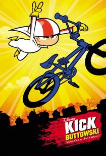 Сорвиголова Кик Бутовски / Kick Buttowski: Suburban Daredevil (2010)