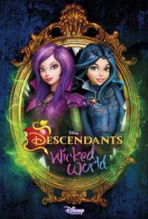 Наследники: Злодейский мир / Descendants: Wicked World (2015)