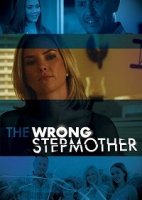 Плохая мачеха / The Wrong Stepmother (2019)