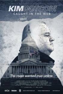 Ким Дотком: Пойманный в Сеть / Kim Dotcom: Caught in the Web (2017)