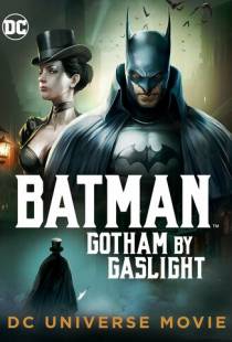 Бэтмен: Готэм в газовом свете / Batman: Gotham by Gaslight (2018)